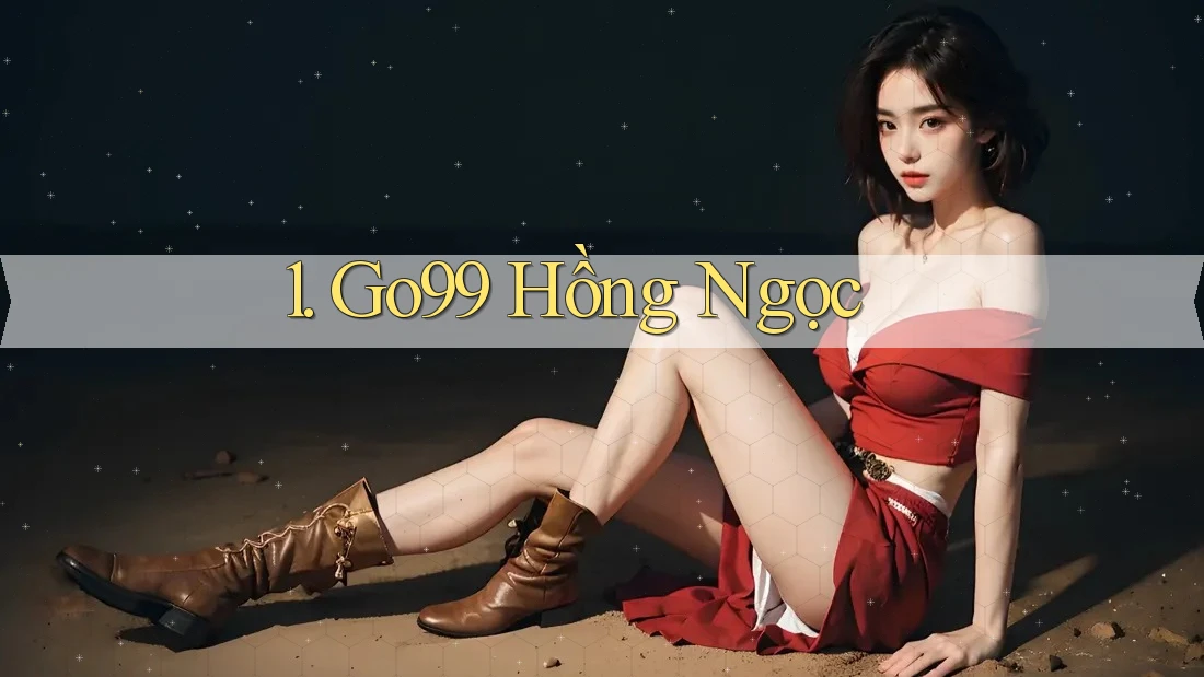 1. Go99 Hồng Ngọc 1. Go99 Hồng Ngọc