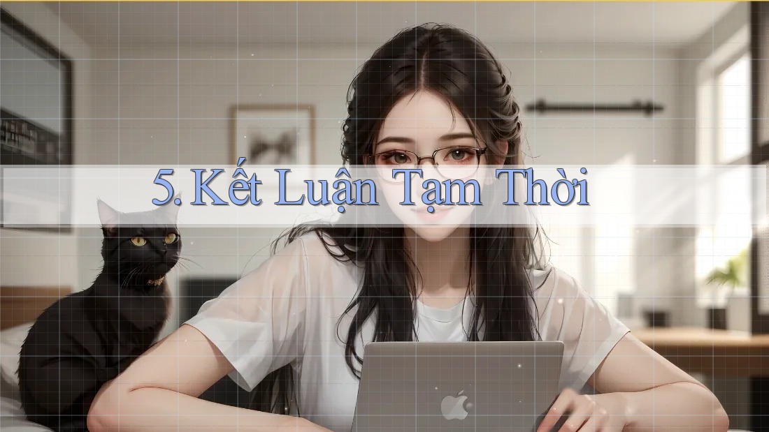 5. Kết luận tạm thời 5. Kết luận tạm thời
