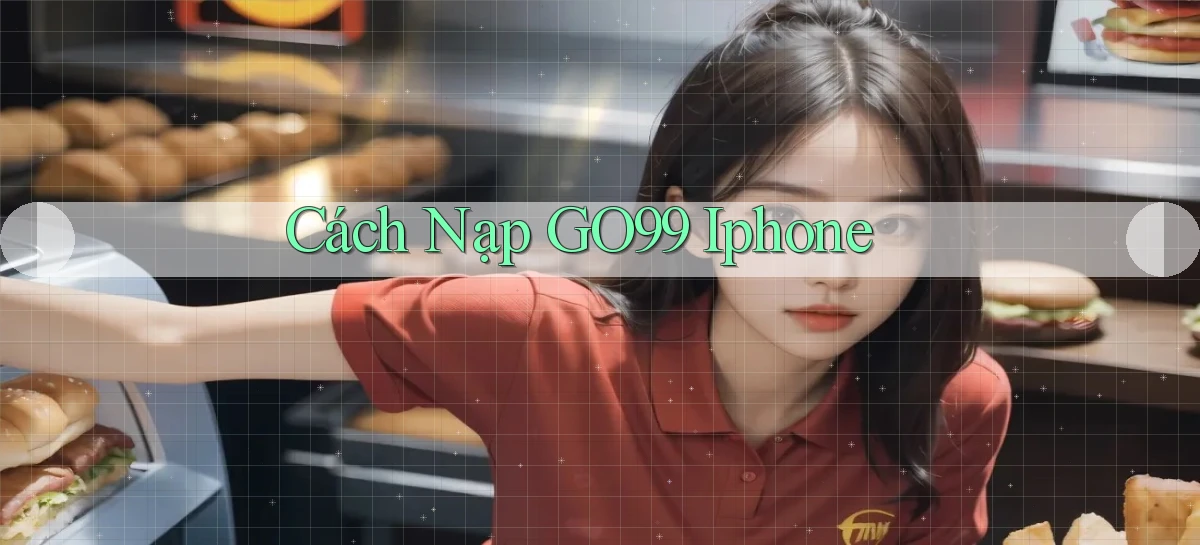 cách nạp go99 iphone