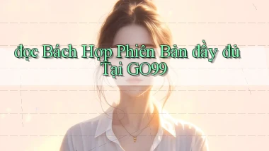 đọc bách hợp phiên bản đầy đủ tại go99