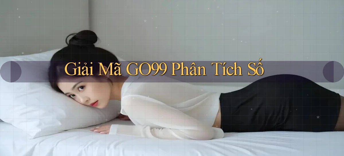giải mã go99 phân tích số
