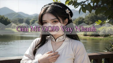 giải mã go99 vay nhanh