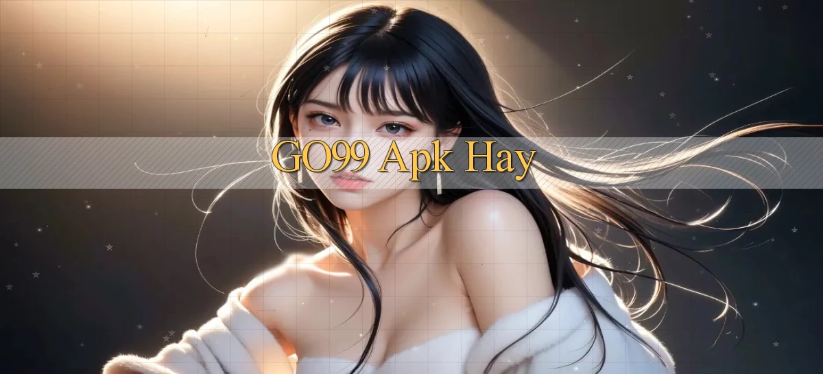 go99 apk hay