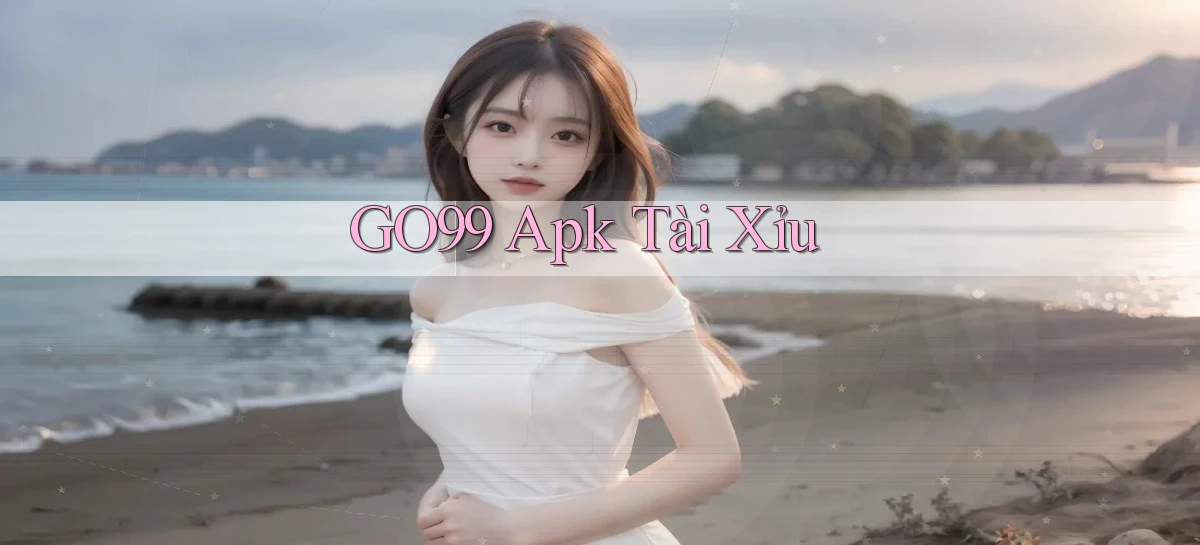 go99 apk tài xỉu