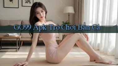 go99  apk trò chơi bắn cá