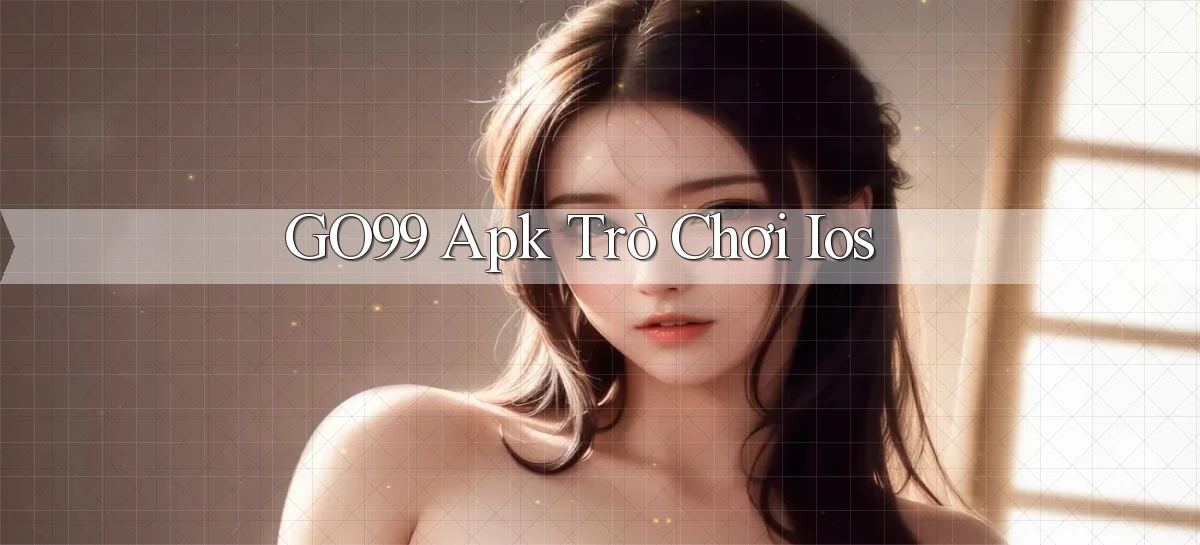 go99 apk trò chơi ios