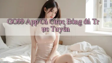 go99 app cá cược bóng đá trực tuyến