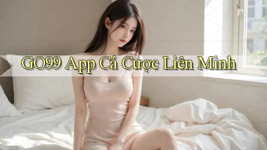 go99 app cá cược liên minh