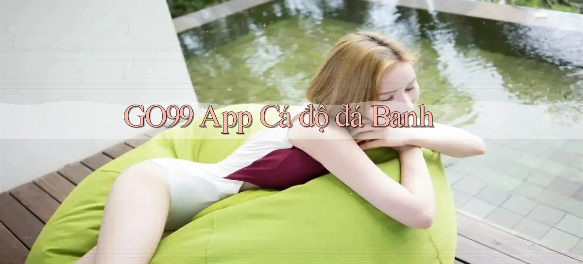 go99 app cá độ đá banh