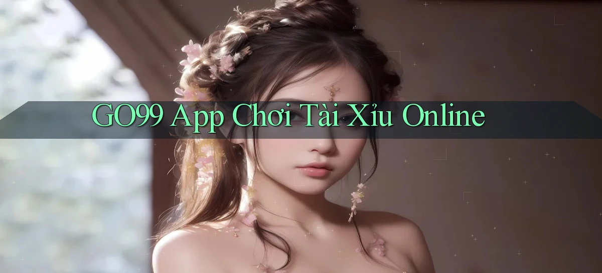 go99 app chơi tài xỉu online