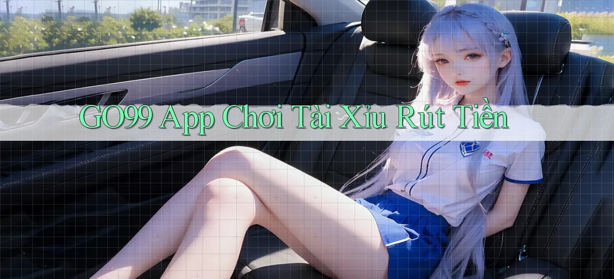 go99 app chơi tài xỉu rút tiền