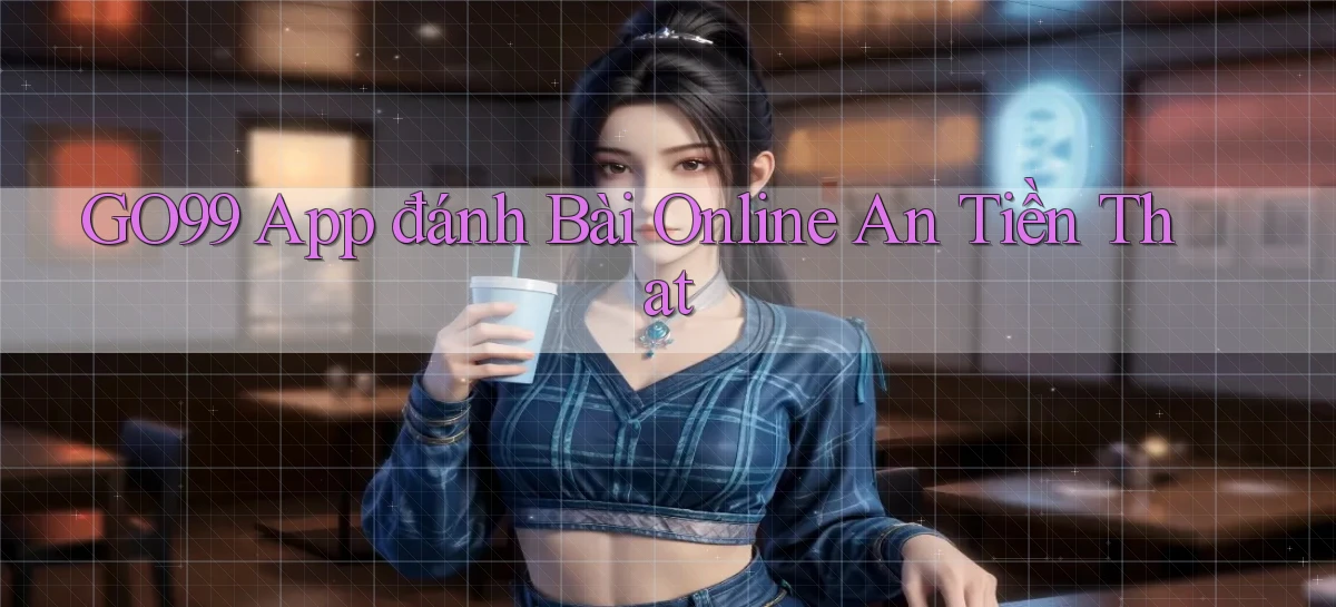 go99 app đánh bài online an tiền that