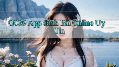 go99 app đánh bài online uy tín