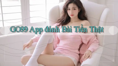 go99 app đánh bài tiền thật