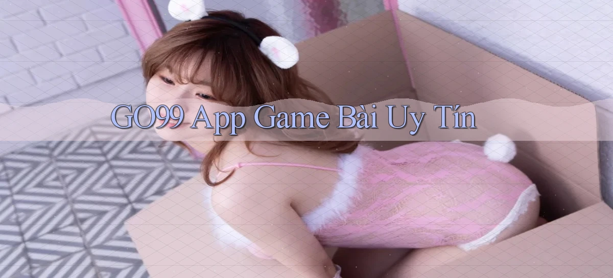 go99 app game bài uy tín
