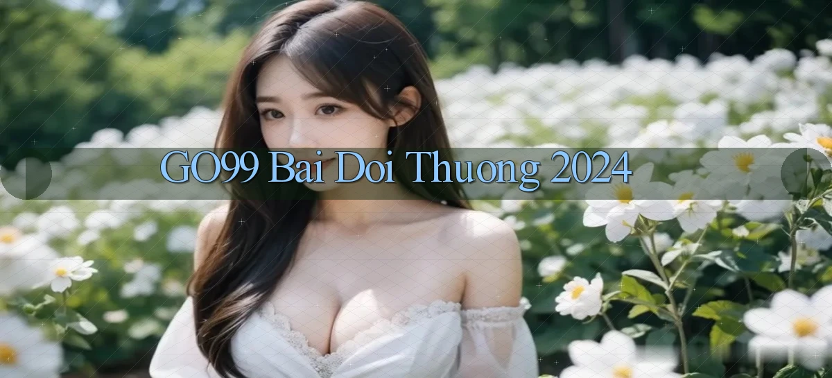 go99 bai doi thuong 2024