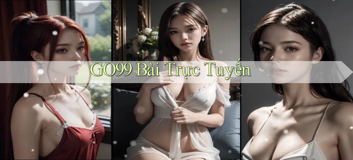go99 bài trực tuyến