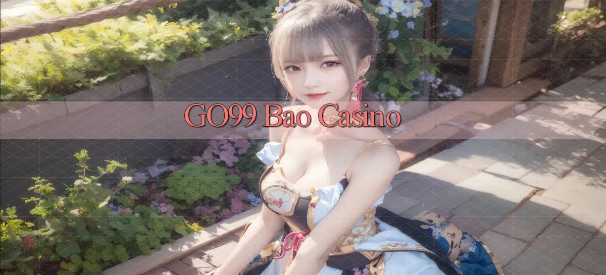 go99 bao casino