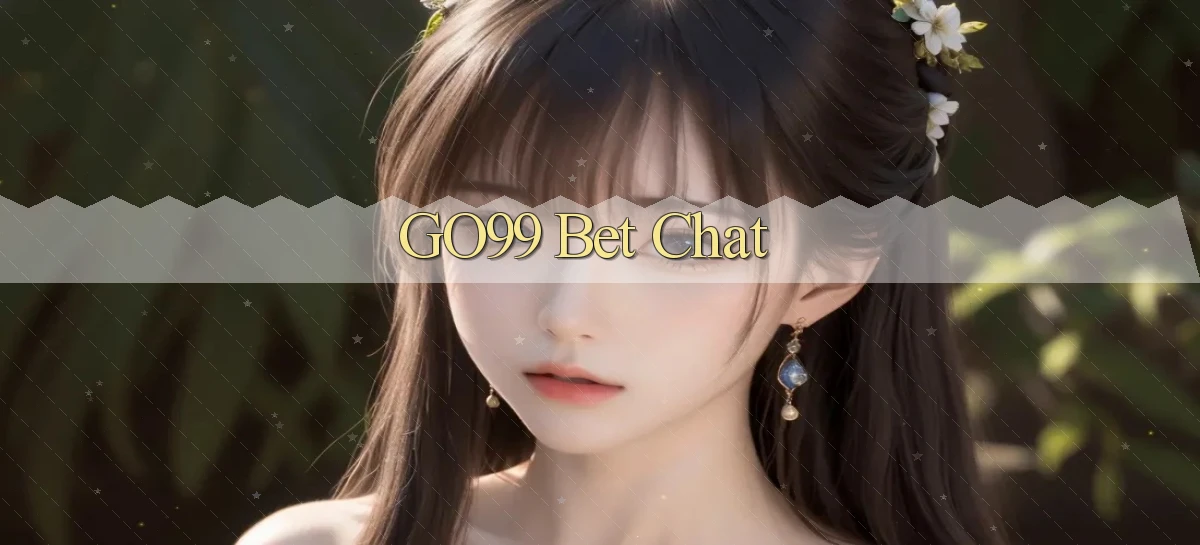 go99 bet chat