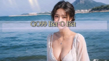 go99 bet o bet