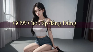 go99 cao cấp đáng dùng