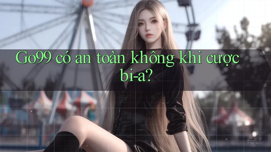 Go99 có an toàn không khi cược bi-a? Go99 có an toàn không khi cược bi-a?