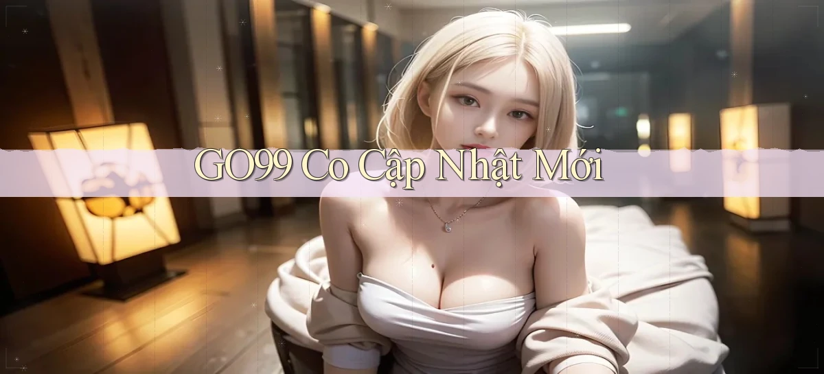 go99 co cập nhật mới