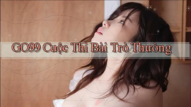 go99  cuộc thi bài trò thưởng