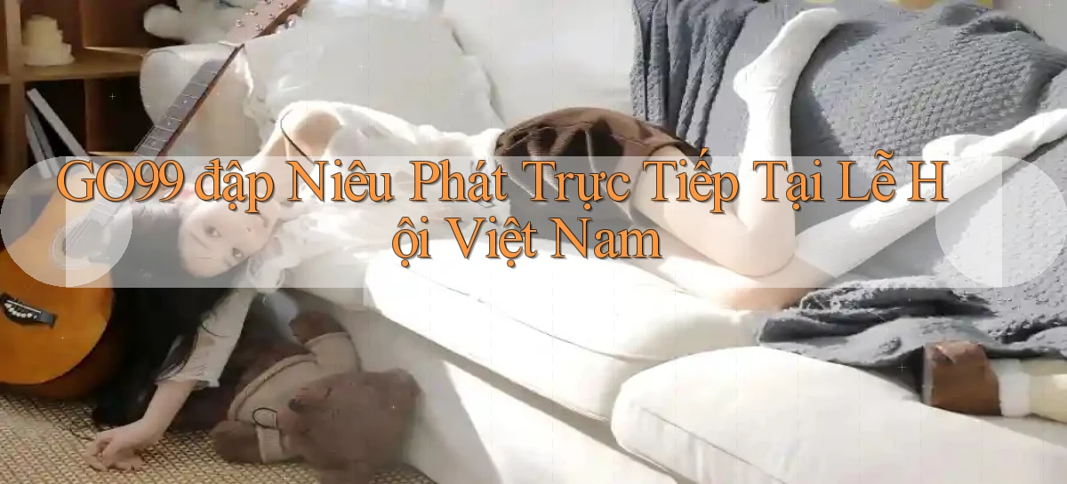 go99  đập niêu phát trực tiếp tại lễ hội việt nam
