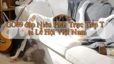 go99  đập niêu phát trực tiếp tại lễ hội việt nam