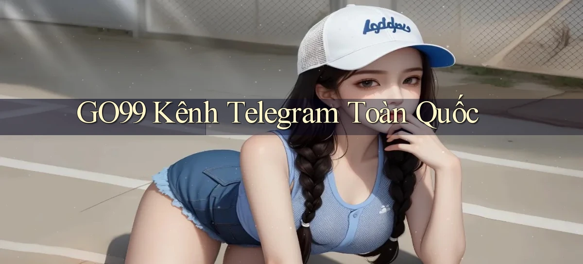 go99 kênh telegram toàn quốc