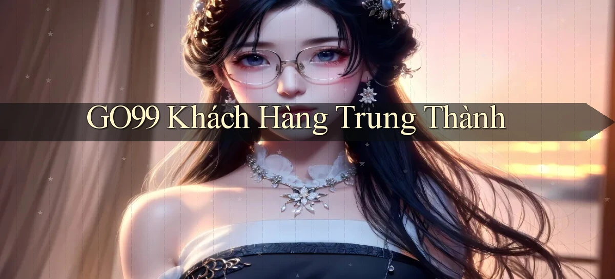 go99  khách hàng trung thành