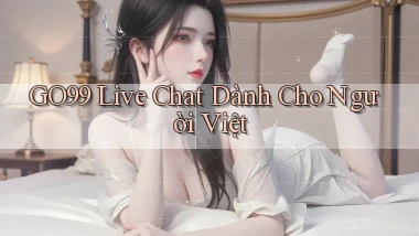 go99 live chat dành cho người việt