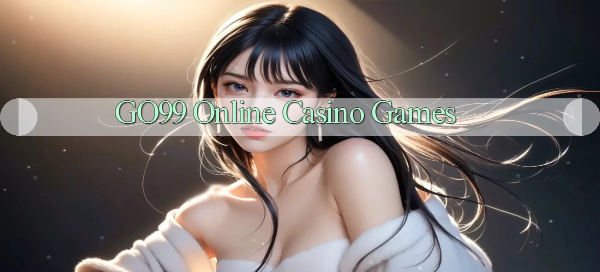 go99 Online Casino Games