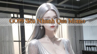 go99 siêu nhanh qua momo