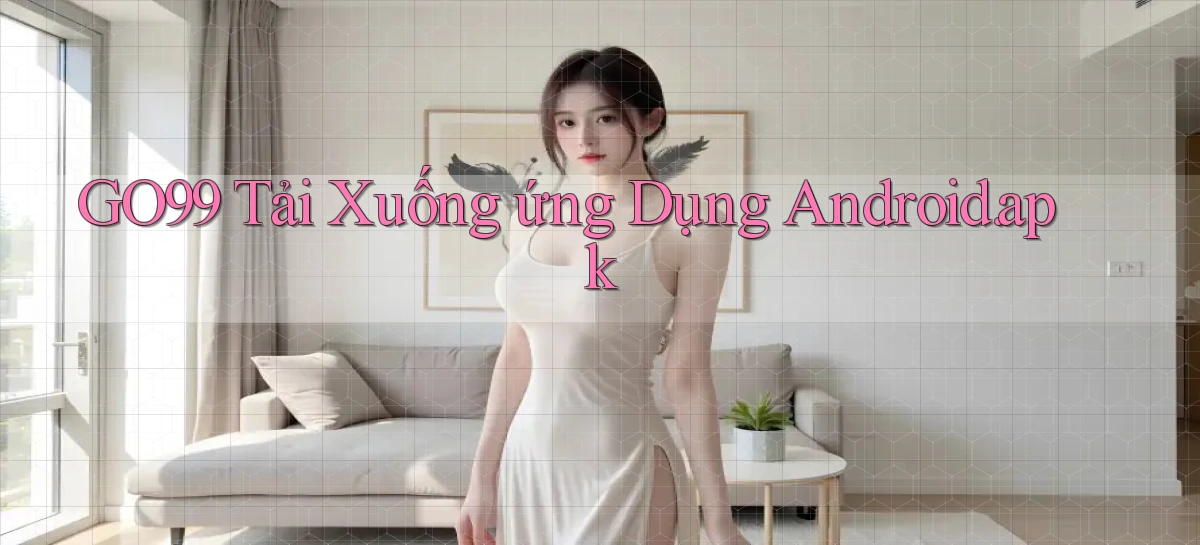 go99 Tải xuống ứng dụng Android.apk