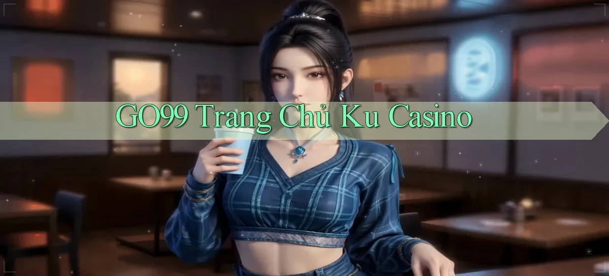 go99  trang chủ ku casino