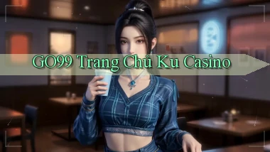 go99  trang chủ ku casino
