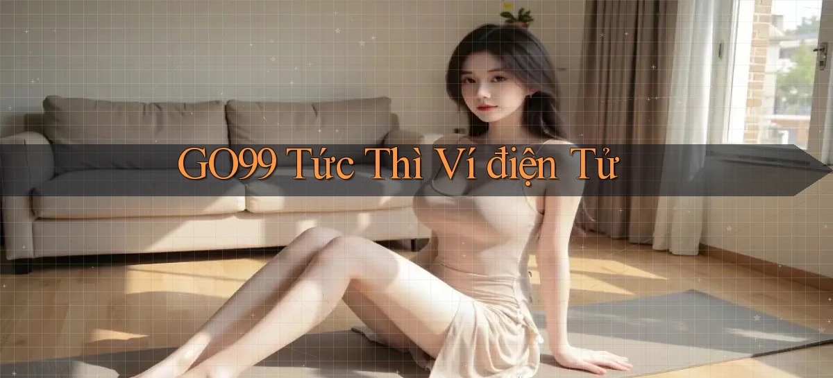 go99 tức thì ví điện tử