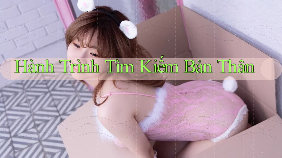 Hành trình tìm kiếm bản thân Hành trình tìm kiếm bản thân