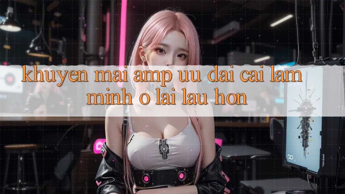 Khuyến mãi & ưu đãi – cái làm mình ở lại lâu hơn Khuyến mãi & ưu đãi – cái làm mình ở lại lâu hơn