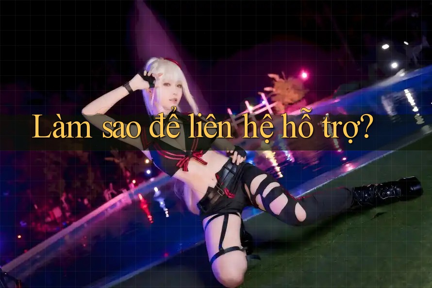 Làm sao để liên hệ hỗ trợ? Làm sao để liên hệ hỗ trợ?