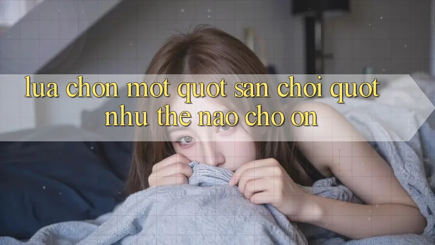 Lựa chọn một " sân chơi" như thế nào cho ổn? Lựa chọn một " sân chơi" như thế nào cho ổn?