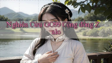 nghiên cứu go99 cộng đồng zalo