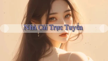nhà cái Trực tuyến