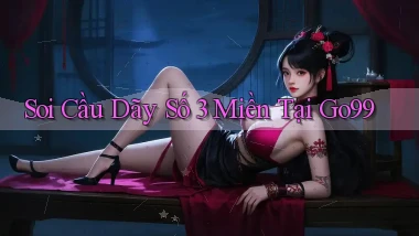 soi cầu dãy số 3 miền tại go99