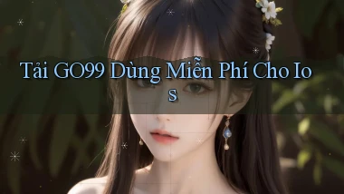 tải go99 dùng miễn phí cho ios