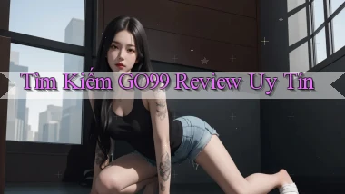 tìm kiếm go99 review uy tín